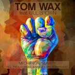 Tom Wax feat. Bill Brown - Mechanical Slavery (The Electronic Advance Remix)