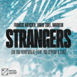 Francis Mercier, David Tort, Markem - Strangers (Do You Remember) [feat. Yas Cepeda & Euri]