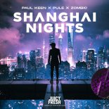 Paul Keen & Pule Feat. Zombic - Shanghai Nights