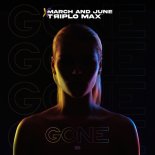 March and June feat. Triplo Max - Gone