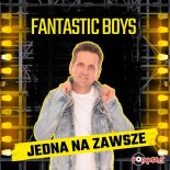 Fantastic Boys - Jedna Na Zawsze