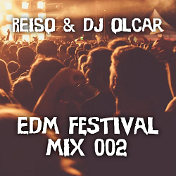 REISO & DJ Olcar - EDM Festival MIX 002