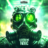 Luxtreme - Toxic (Extended Mix)