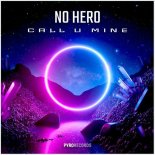 No Hero - Call U Mine