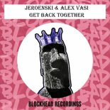 DJ Jeroenski, Alex Vasi - Get Back Together (Rubber People Remix)