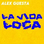 Alex Guesta - La Vida Loca (Extended)