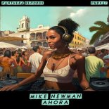 Mike Newman - Ahora (Original Mix)
