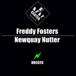 Freddy Fosters - Newquay Nutter (Original Mix)