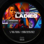Timo Tapani - Ladies (Club Mix)