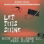 Nick Jay & Jean Luc Feat. Block & Crown Feat. Rion S - Let This Shine (Block and Crown Radio Edit)