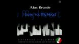 Alan Brando - I Gave You My Heart (Extended Vocal Club Mix) & (Extended Vocal Rainy Mix) 2023