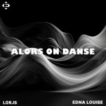 Lorjs & Edna Louise - Alors On Danse