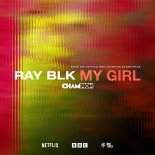 RAY BLK - My Girl (From The Official BBC Champion Soundtrack)