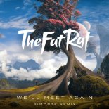 TheFatRat & Laura Brehm - We'll Meet Again (BIMONTE Remix)