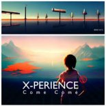 X-Perience - Come Come