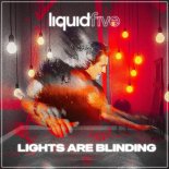 liquidfive - Lights Are Blinding
