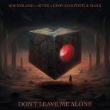 Soundland x RIVEE x Gino Manzotti & Maxx - Don't Leave Me Alone