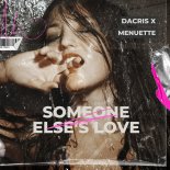 Dacris, Menuette - Someone Else's Love