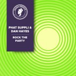 Dan Hayes, Phat Suppli - ROCK THE PARTY (Extended Mix)