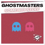 GhostMasters - Some Hot Stuff (Extended Mix)