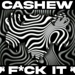 CASHEW - F_ck It