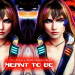 DJ Layla feat. Anastasia Dalia - Meant To Be