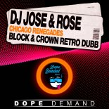 DJ Jose, Rose - Chicago Renegades (Block & Crown Retro Dubb)