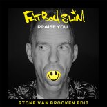 Fatboy Slim - Praise You (Stone Van Brooken Edit)