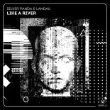 Silver Panda & Landau - Like a River (Extended Mix)