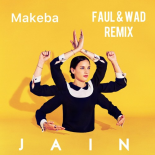 Jain - Makeba (Faul & Wad Ad Remix)