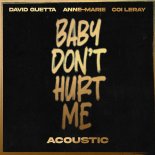 David Guetta feat. Anne-Marie x Coi Leray - Baby Dont Hurt Me (Acoustic)