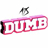 A7S - Dumb