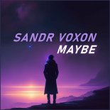 Sandr Voxon - Maybe