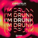 Yung Felix Feat. AMY MIYÚ - I'm Drunk