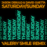 Jason Derulo & David Guetta - Saturday Sunday (Valeriy Smile Remix)
