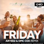 Riton x Nightcrawlers feat. Mufasa & Hypeman - Friday (Arteez & DMC Cox Extended Mix)