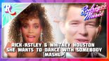 Rick Astley & Whitney Houston - She Wants To Dance With Somebody (Rodrigo's Mashup)