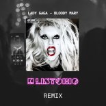 Lady Gaga - Bloody Mary (LISTORIO Extended Remix)