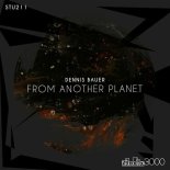 Dennis Bauer - From Another Planet (Original Mix)