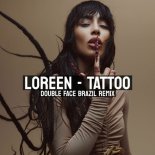 Loreen - Tattoo (Double Face Brazil Remix)