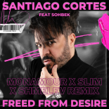 Santiago Cortes feat. Sohbek - Freed From Desire (Monamour x Slim x Shmelev Radio Edit)