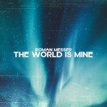 Roman Messer - The World Is Mine (Original Mix)