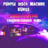 Purple Disco Machine Kungs - Substitution (Tarabrin & Sergeev Radio Remix)