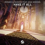 Ronko & CHOCO Feat. Eva Simons - Have It All