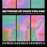 Ojax - Be Proud Of Who You Are