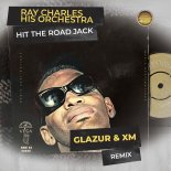 Ray Charles - Hit the Road Jack (Glazur & XM Remix)