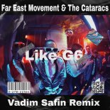 Far East Movement & The Cataracs - Like G6 (Vadim Safin Remix)