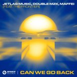 Jetlag Music, Double MZK, Maffei Feat. The Frontier - Can We Go Back