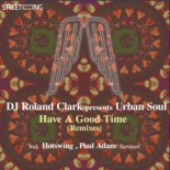 Roland Clark pres. Urban Soul - Have A Good Time (Paul Adam Extended Remix)