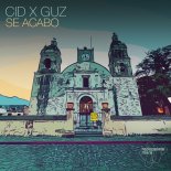 CID X GUZ (NL) - Se Acabo (Original Mix)